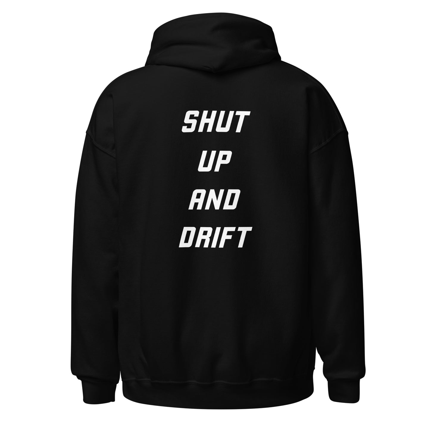 "SHUT UP AND DRIFT" Hoodie
